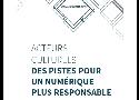 Parution d’un livre blanc du numérique = acteurs culturels, des pistes pour un numérique plus responsable